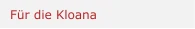 Für die Kloana